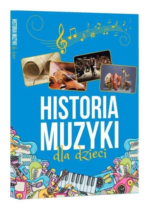 okładka Historia muzyki dla dzieci książka | Łapeta Oskar