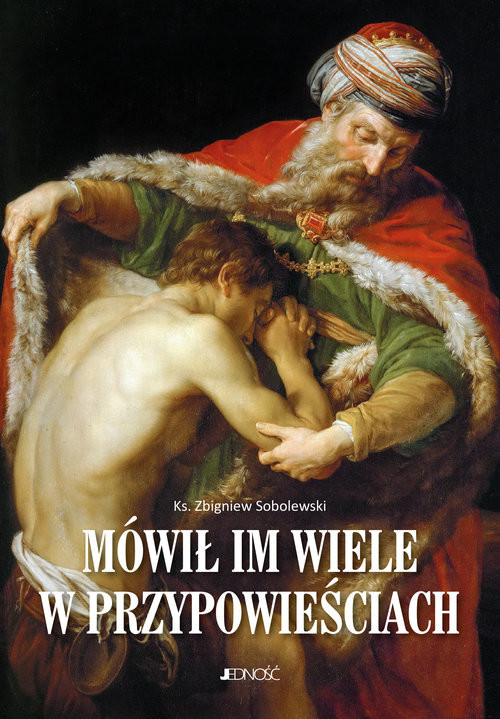 okładka Mówił im wiele w przypowieściach książka | ks. Zbigniew Sobolewski