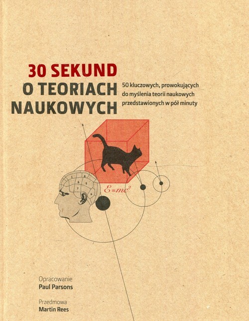 okładka 30 sekund O teoriach naukowych 50 kluczowych, prowokujących do myślenia teorii naukowych przedstawionych w pół minuty książka | Parsons Paul