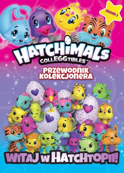 okładka Hatchimals Przewodnik kolekcjonera Witaj w Hatchtopii! książka