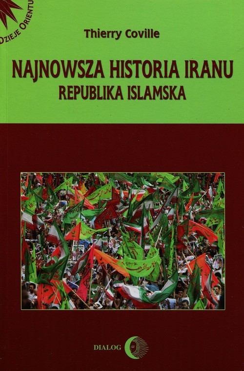 okładka Najnowsza historia Iranu Republika islamska książka | Thierry Coville