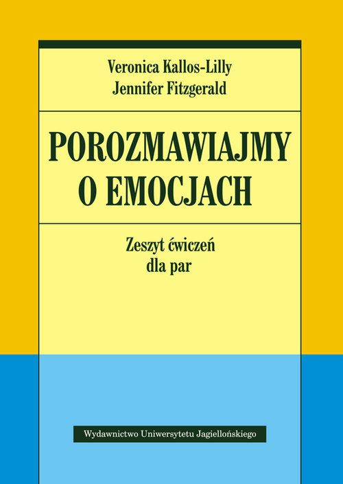 okładka Porozmawiajmy o emocjach Zeszyt ćwiczeń dla par książka | Veronica Kallos-Lilly, Jennifer Fitzgerald