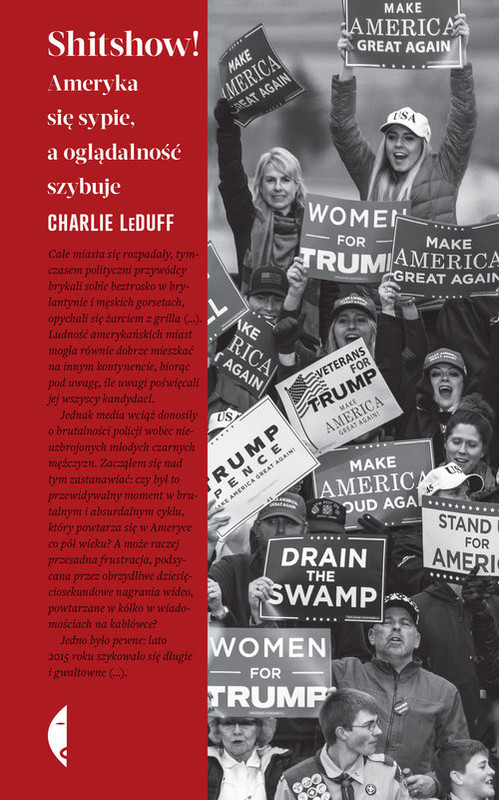 okładka Shitshow! Ameryka się sypie, a oglądalność szybuje książka | Charlie LeDuff