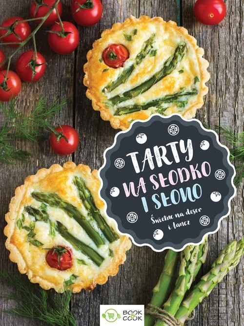 okładka Tarty na słodko i na słono książka