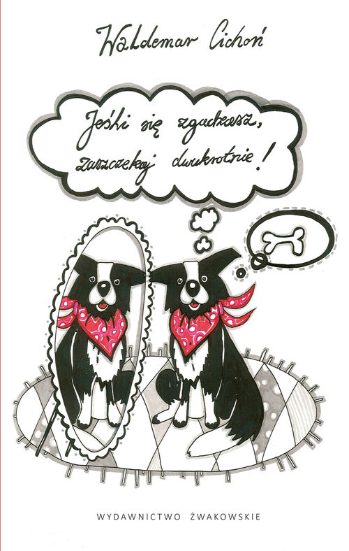 okładka Jeśli się zgadzasz zaszczekaj dwukrotnie książka | Waldemar Cichoń