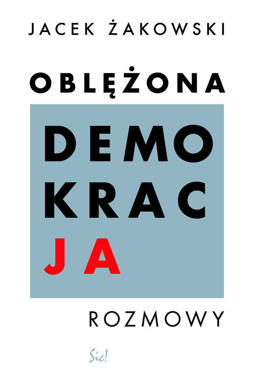 okładka Oblężona demokracja książka | Jacek Żakowski