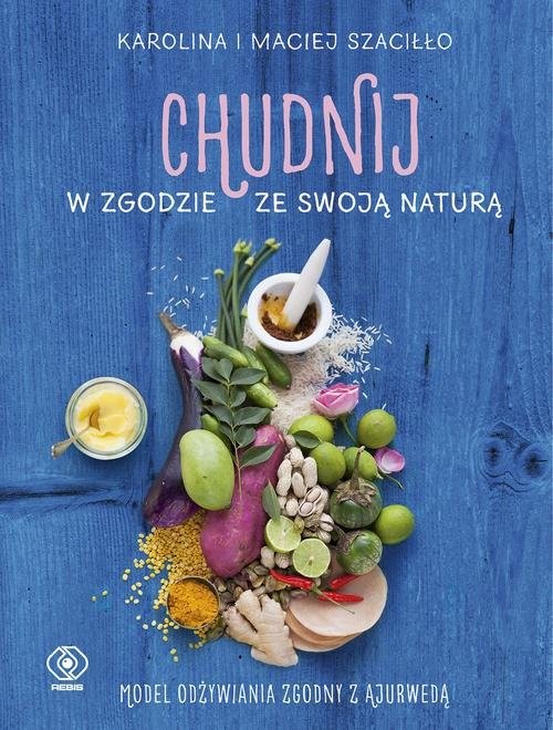 okładka Chudnij w zgodzie ze swoją naturą książka | Karolina Szaciłło, Maciej Szaciłło