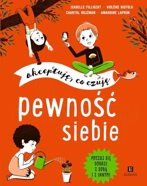 okładka Pewność siebie Akceptuję co czuję książka | Isabelle Filliozat, Violene Riefolo, Chantal Rojzman
