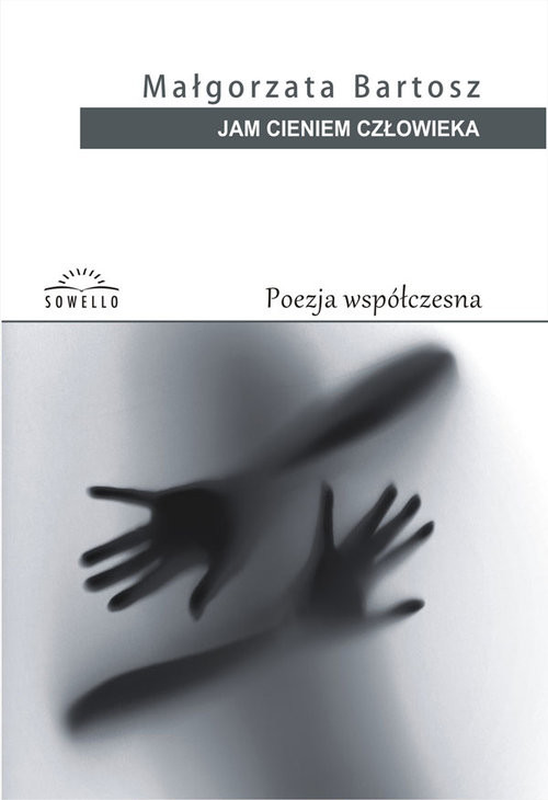 okładka Jam cieniem człowieka książka | Bartosz Małgorzata