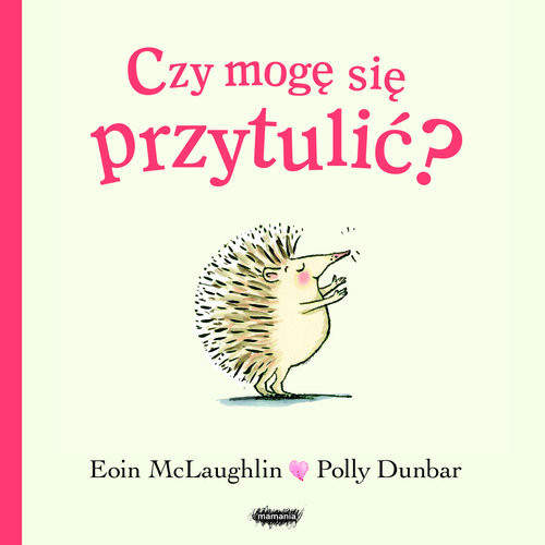 okładka Czy mogę się przytulić? książka | Eoin McLaughlin