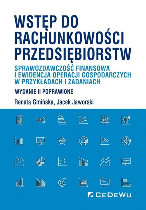 okładka Wstęp do rachunkowości przedsiębiorstw Sprawozdawczość finansowa i ewidencja operacji gospodarczych w przykładach i zadaniach książka | Renata Gmińska, Jacek Jaworski