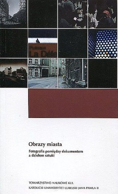 okładka Obrazy miasta Fotografia pomiędzy dokumentem a dziełem sztuki książka