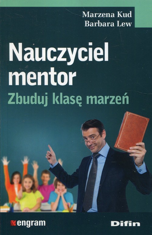 okładka Nauczyciel mentor Zbuduj klasę marzeń książka | Marzena Kud, Barbara Lew