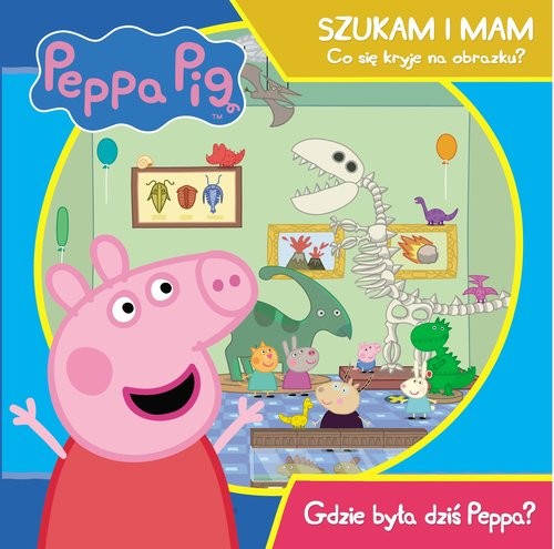 okładka Świnka Peppa. Szukam i mam Gdzie była dziś Peppa? książka