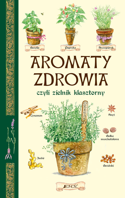 okładka Aromaty zdrowia czyli zielnik klasztorny książka