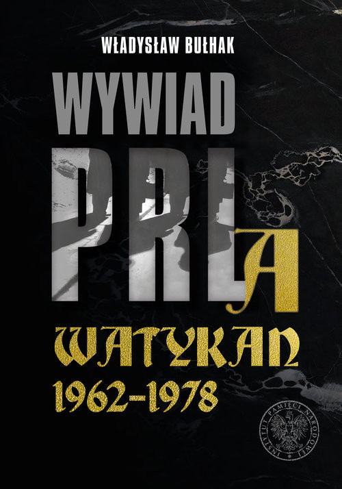 okładka Wywiad PRL a Watykan 1962-1978 książka | Władysław Bułhak