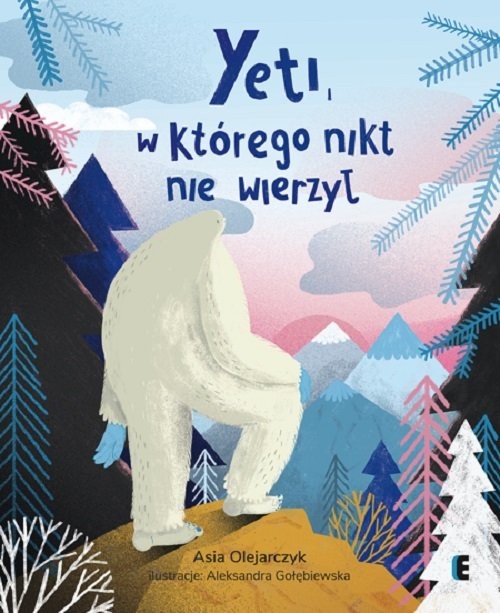 okładka Yeti, w którego nikt nie wierzył książka | Asia Olejarczyk