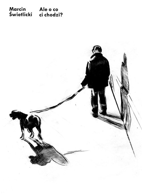 okładka Ale o co ci chodzi? książka | Marcin Świetlicki