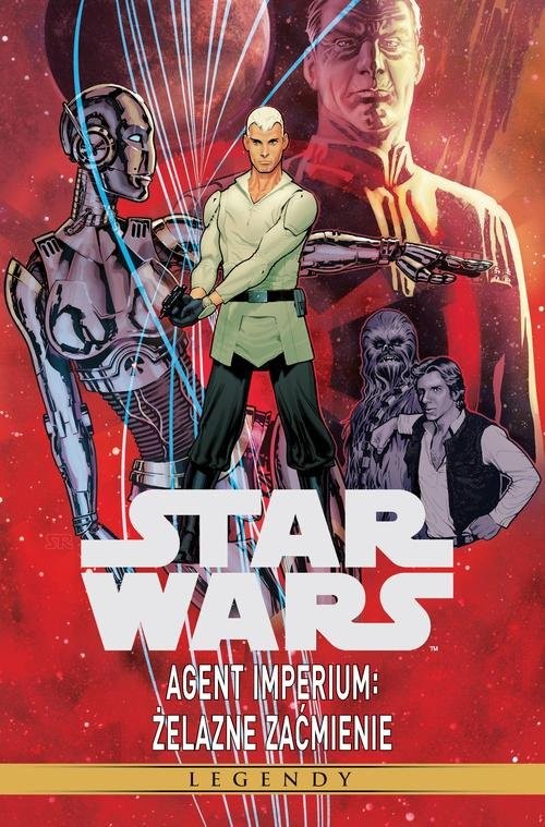 okładka Star Wars Legendy Agent Imperium Żelazne zaćmienie książka | Ostrander John