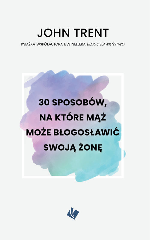 okładka 30 sposobów, na które mąż może błogosławić swoją żonę książka | John Trent