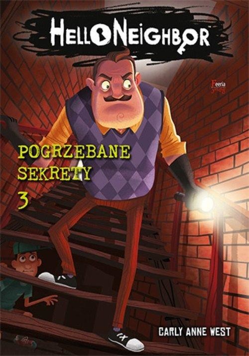okładka Hello Neighbor 3 Pogrzebane sekrety książka | Carly Anne West, Tim Heitz