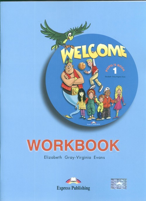 okładka Welcome 1 Workbook Szkoła podstawowa książka | Elizabeth Gray, Virginia Evans