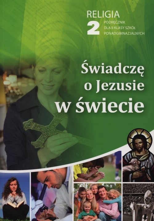 okładka Świadczę o Jezusie w świecie 2 Podręcznik Szkoły ponadgimnazjalne książka