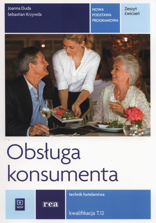 okładka Obsługa konsumenta Zeszyt ćwiczeń Technik hotelarstwa Kwalifikacja T.12 książka | Joanna Duda, Sebastian Krzywda