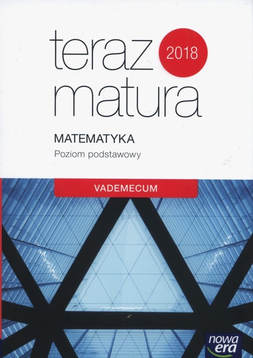 okładka Teraz matura 2018 Matematyka Vademecum Poziom podstawowy Szkoła ponadgimnazjalna książka