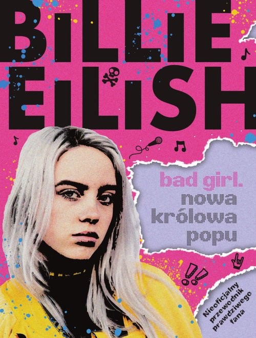okładka Billie Eilish Bad Girl Nowa królowa popu książka | Morgan Sally