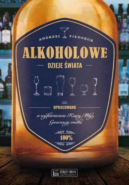 okładka Alkoholowe dzieje świata książka | Andrzej Fiedoruk