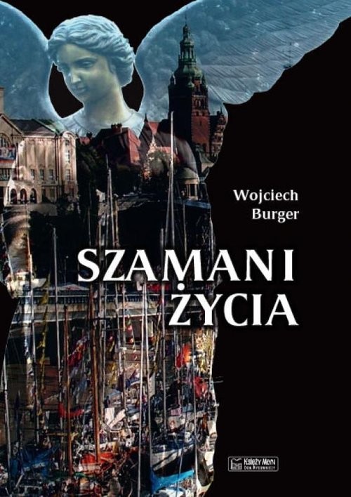 okładka Szamani życia książka | Wojciech Burger
