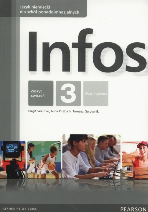 okładka Infos 3 Zeszyt ćwiczeń Szkoły ponadgimnazjalne książka | Birgit Sekulski, Nina Drabich, Tomasz Gajownik