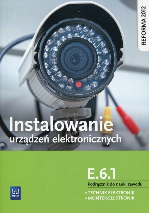 okładka Instalowanie urządzeń elektronicznych E.6.1 Podręcznik do nauki zawodu Technik elektronik Monter Elektronik książka | Piotr Brzozowski, Anna Tąpolska