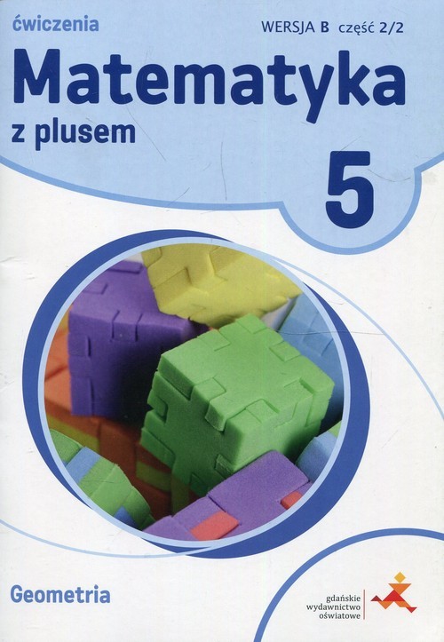 okładka Matematyka z plusem 5 Geometria Wersja B Ćwiczenia Część 2/2 Szkoła podstawowa książka | Małgorzata Dobrowolska, Adam Mysior, Piotr Zarzycki