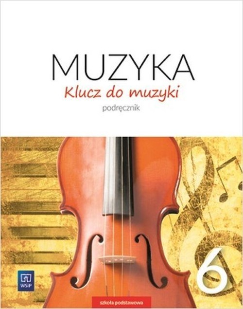 okładka Klucz do muzyki 6 Podręcznik Szkoła podstawowa książka | Urszula Smoczyńska, Katarzyna Jakóbczak-Drążek, Agnieszka Sołtysik