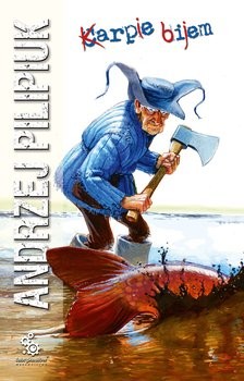 okładka Karpie bijem książka | Andrzej Pilipiuk