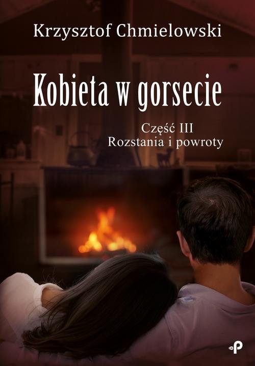 okładka Kobieta w gorsecie Część III Rozstania i powroty książka | Krzysztof Chmielowski