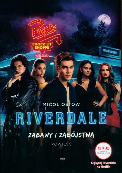 okładka Zabawy i zabójstwa Riverdale Zabawy i zabójstwa. Riverdale książka | Ostow Micol