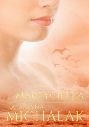 okładka Marzycielka książka | Katarzyna Michalak