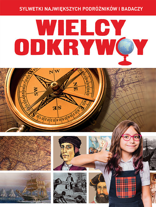okładka Wielcy odkrywcy Sylwetki największych podróżników i badaczy książka | Ewelina Szełęg, Artur Gajerski
