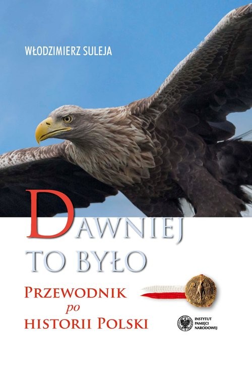 okładka Dawniej to było Przewodnik po historii Polski książka | Suleja Włodzimierz
