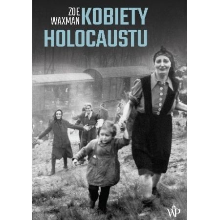 okładka Kobiety Holocaustu książka | Zoe Waxman
