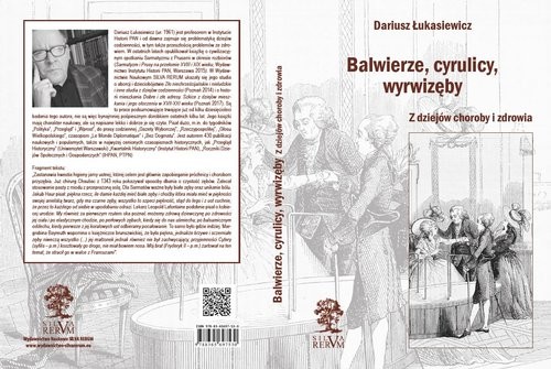 okładka Balwierze, cyrulicy, wyrwizęby Z dziejów choroby i zdrowia książka