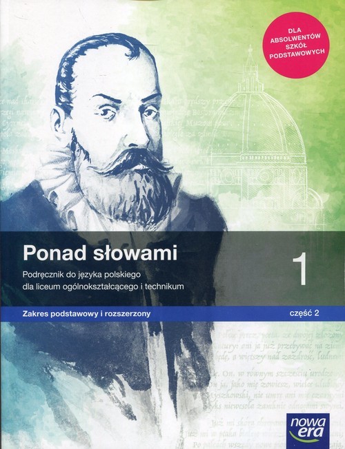 okładka Ponad słowami 1 Podręcznik Część 2 Zakres podstawowy i rozszerzony Liceum i technikum. Szkoła ponadpodstawowa książka | Małgorzata Chmiel, Anna Cisowska, Joanna Kościerzyńska, Helena Kusy, Anna Równy, Aleksand Wróblewska