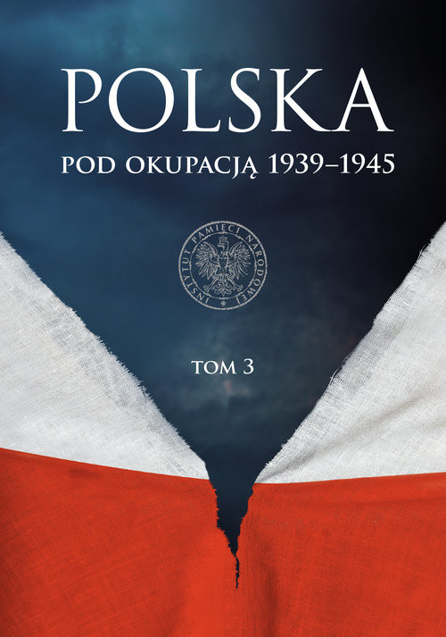 okładka Polska pod okupacją 1939-1945 Tom 3 książka | Opracowania Zbiorowe