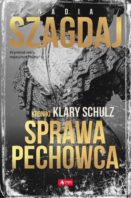 okładka Sprawa pechowca Kroniki Klary Schulz książka | Nadia Szagdaj