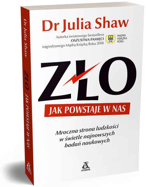 okładka Zło Jak powstaje w nas Mroczna strona człowieczeństwa w świetle najnowszych badań naukowych książka | Julia Shaw