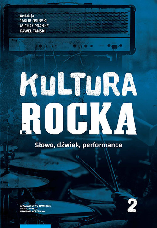 okładka Kultura rocka 2. Słowo, dźwięk, performance książka