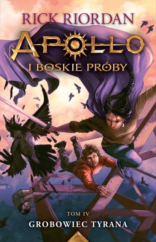 okładka Apollo i boskie próby Tom 4 Grobowiec Tyrana książka | Rick Riordan